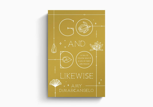 GO AND DO LIKEWISE