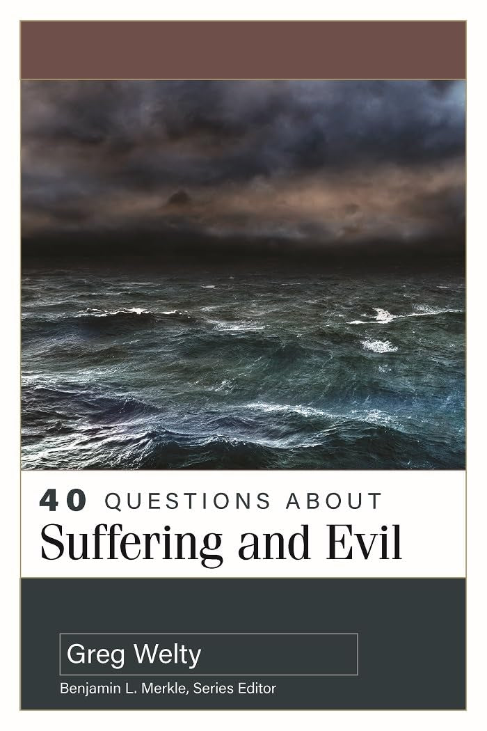 40 QUESTIONS ABOUT SUFFERING AND EVIL