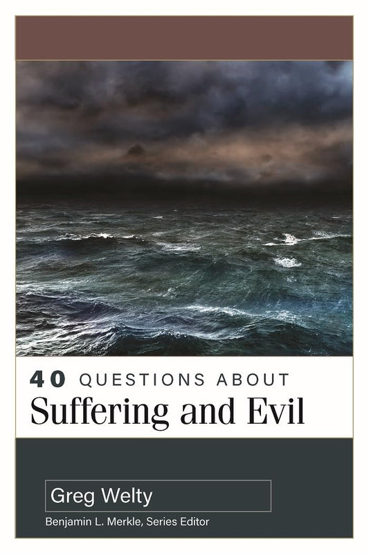 40 QUESTIONS ABOUT SUFFERING AND EVIL