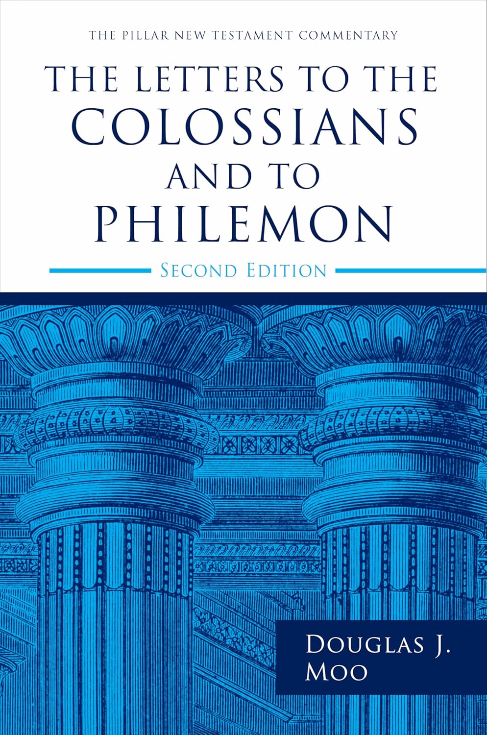 PNTC THE LETTERS TO THE COLOSSIANS AND TO PHILEMON, 2ND ED.