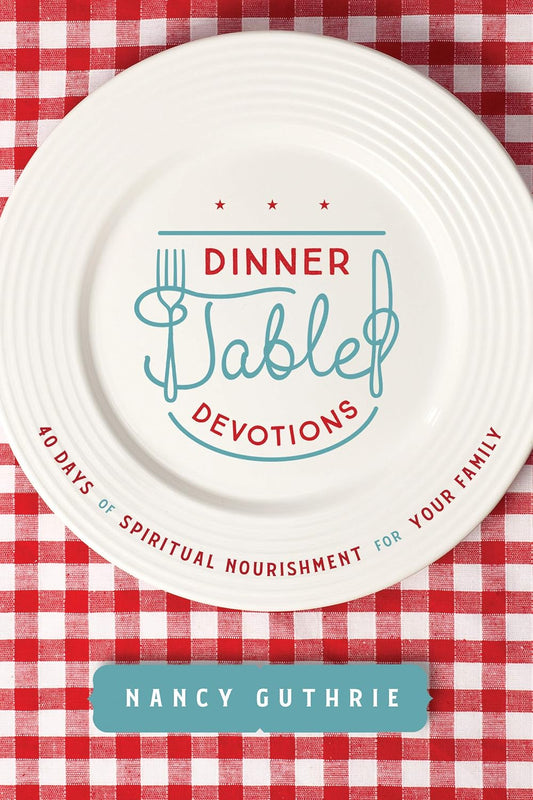 DINNER TABLE DEVOTIONS