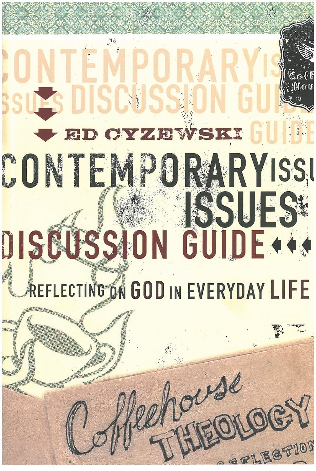 COFFEEHOUSE THEOLOGY CONTEMPORARY ISSUES