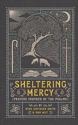 SHELTERING MERCY PRAYERS INSPIRED BY PSALM