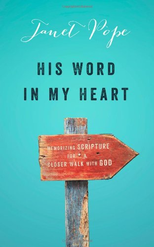 HIS WORD IN MY HEART MEMORIZING SCRIPTURE