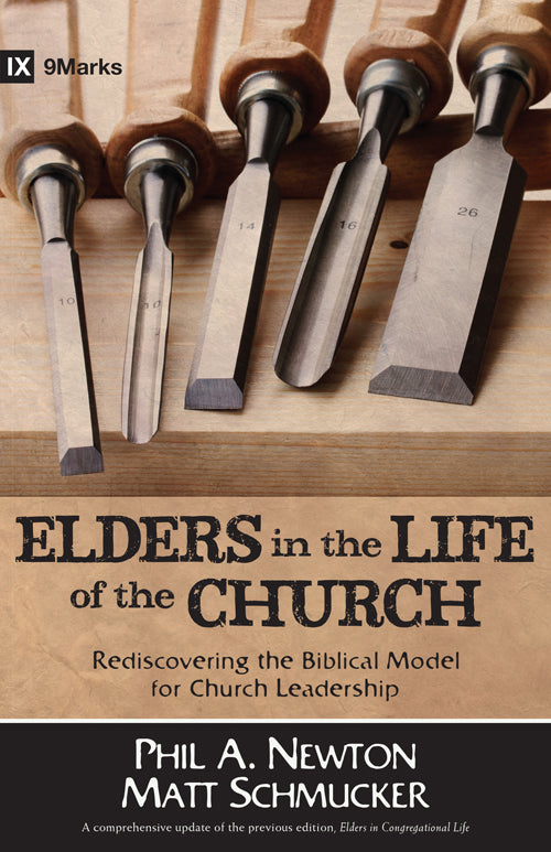 9MARKS ELDERS IN THE LIFE OF THE CHURCH