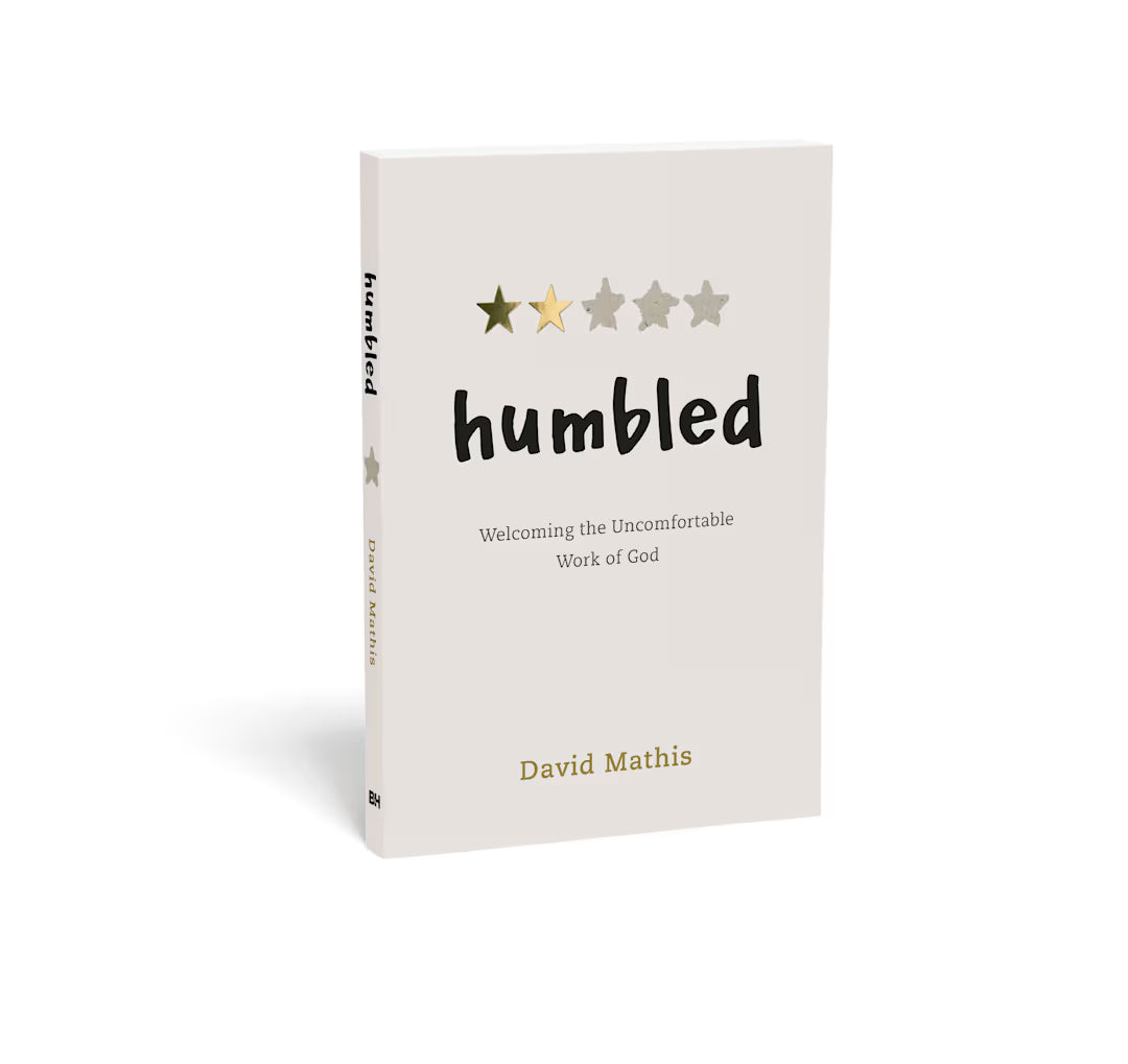 HUMBLED: WELCOMING THE UNCOMFORTABLE WORK OF GOD
