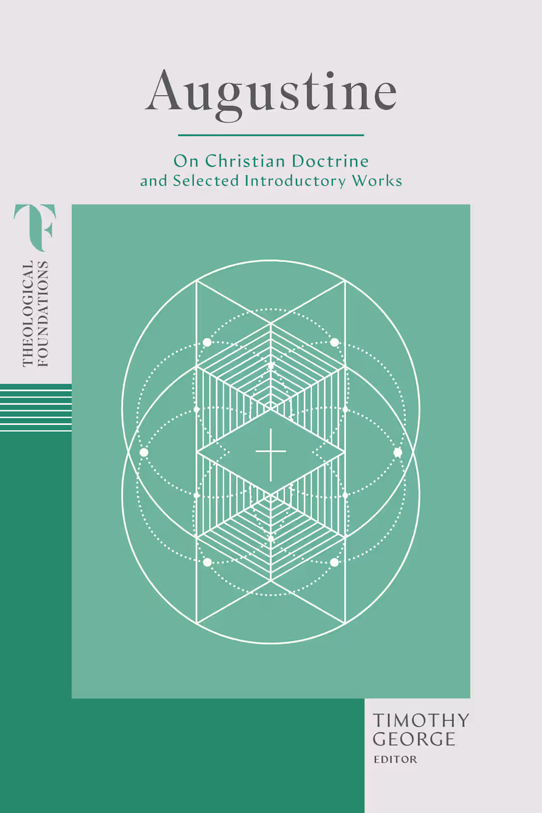 AUGUSTINE  ON CHRISTIAN DOCTRINE AND SELECTED INTRODUCTORY WORKS