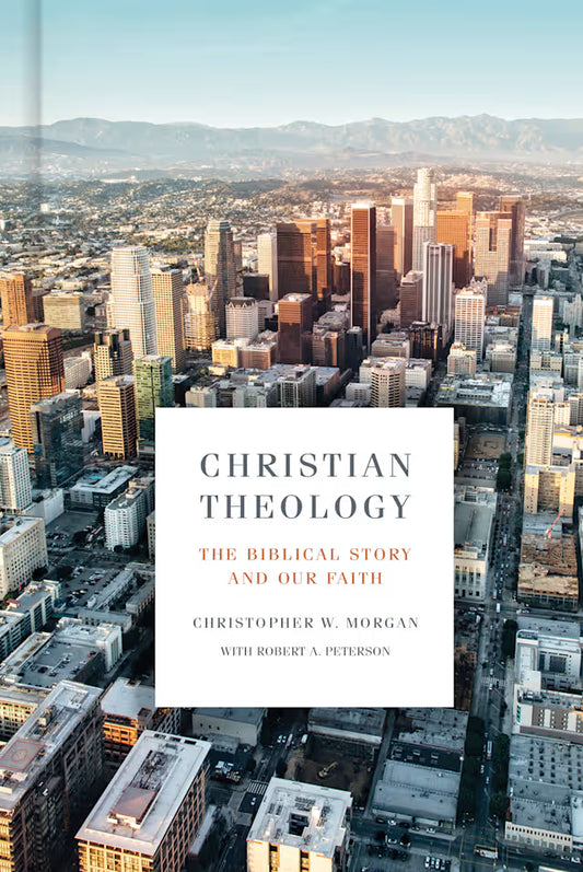 CHRISTIAN THEOLOGY: BIBLICAL STORY AND OUR FAITH