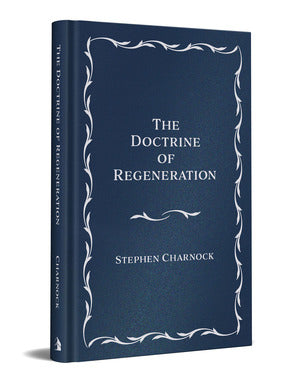 THE DOCTRINE OF REGENERATION, CLASSIC EDITION