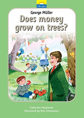 LITTLE LIGHTS GEORGE MUELLER DOES MONEY GROW ON TREES?