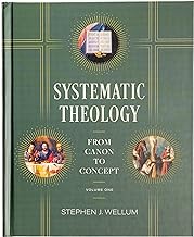 SYSTEMATIC THEOLOGY, VOLUME ONE: FROM CANON TO CONCEPT (VOLUME 1)