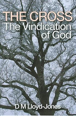 THE CROSS THE VINDICATION OF GOD