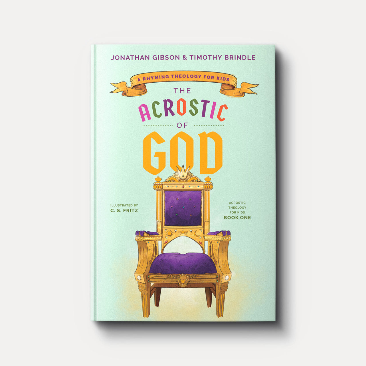 ACROSTIC OF GOD: A RHYMING THEOLOGY FOR KIDS