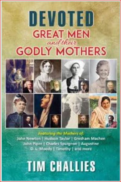 OMB DEVOTED GREAT MEN AND THEIR GODLY MOTHERS