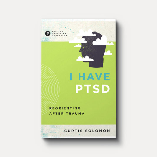I HAVE PTSD: REORIENTING AFTER TRAUMA