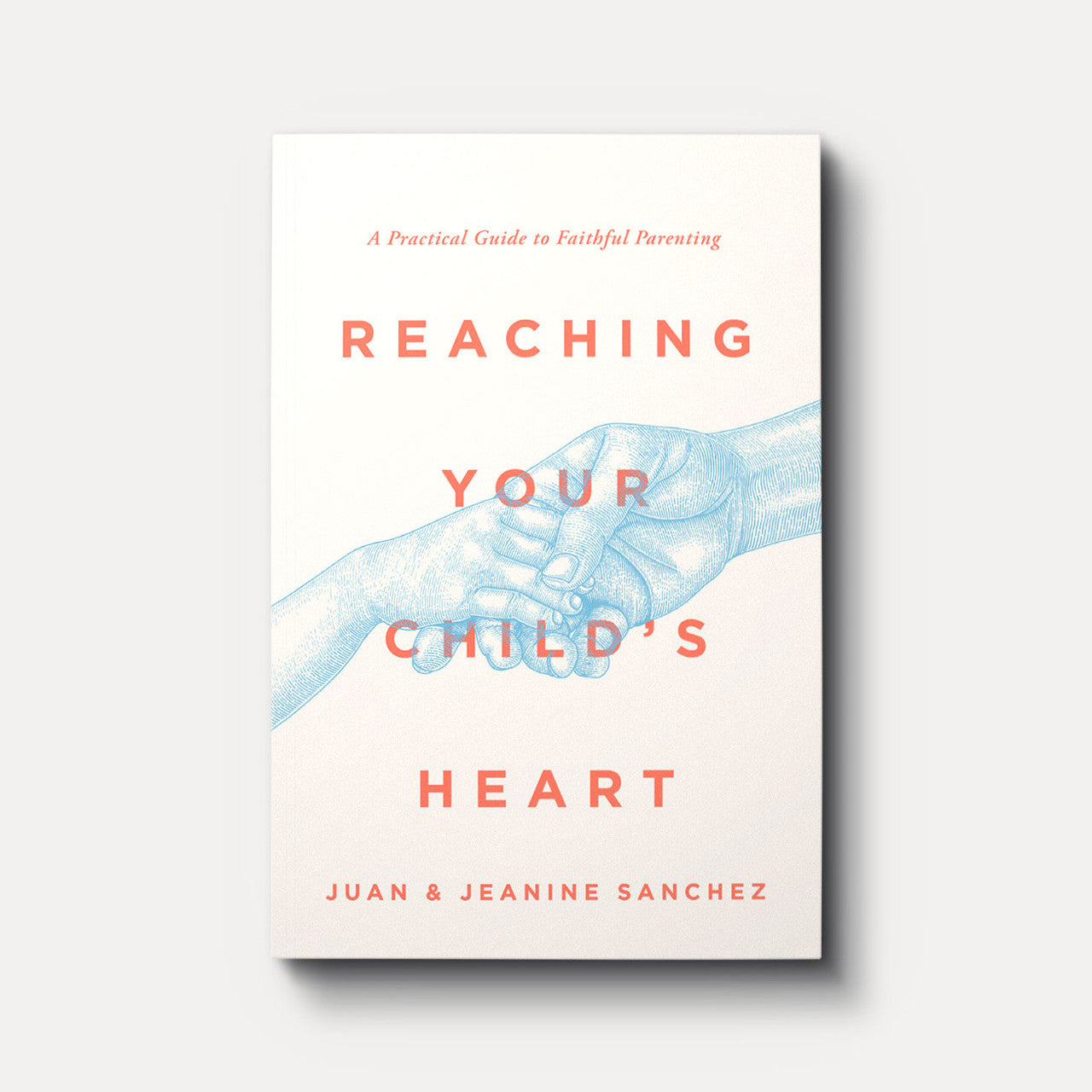 REACHING YOUR CHILD'S HEART