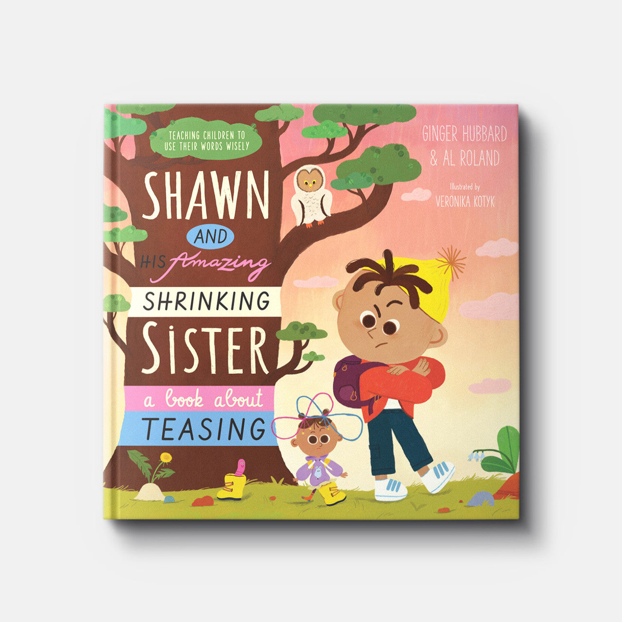 SHAWN AND HIS AMAZING SHRINKING SISTER:  A BOOK ABOUT TEASING