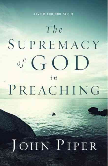 FTT THE SUPREMACY OF GOD IN PREACHING