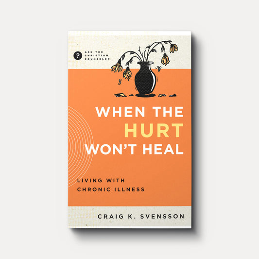 WHEN THE HURT WON'T HEAL: LIVING WITH CHRONIC ILLNESS