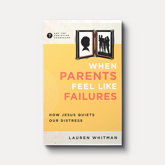 WHEN PARENTS FEEL LIKE FAILURES