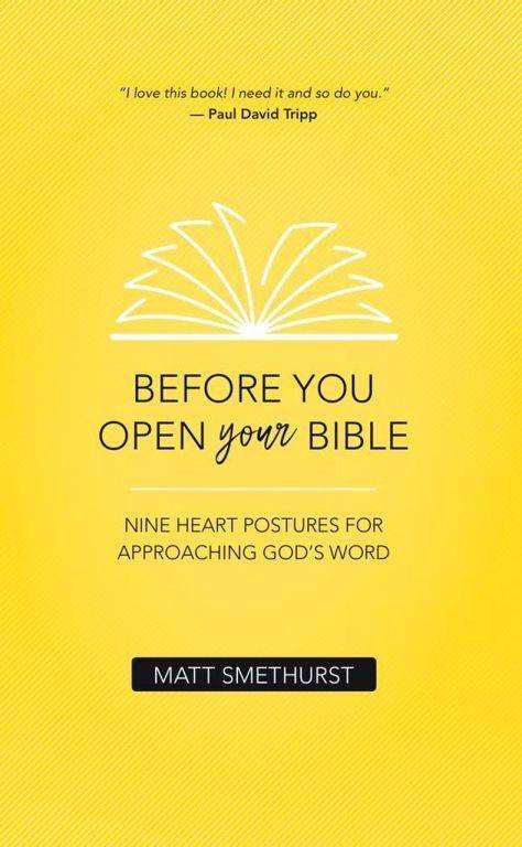 FTT BEFORE YOU OPEN YOUR BIBLE - NINE HEART POSTURES FOR APPROACHING GOD'S WORD