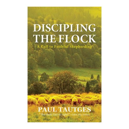 OMB DISCIPLING THE FLOCK CALL TO FAITHFUL SH PAUL TAUTGES
