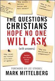 QUESTIONS CHRISTIANS HOPE NO ONE WILL ASK