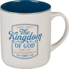 CAG MUG903 THE KINGDOM OF GOD BLUE CERAMIC COFFEE MUG - MATTHEW 6:33