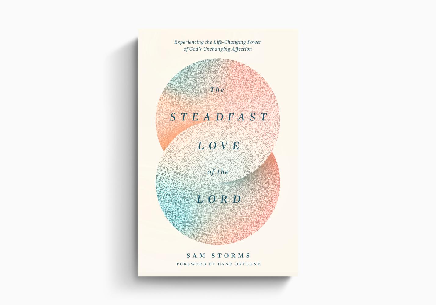 THE STEADFAST LOVE OF THE LORD
