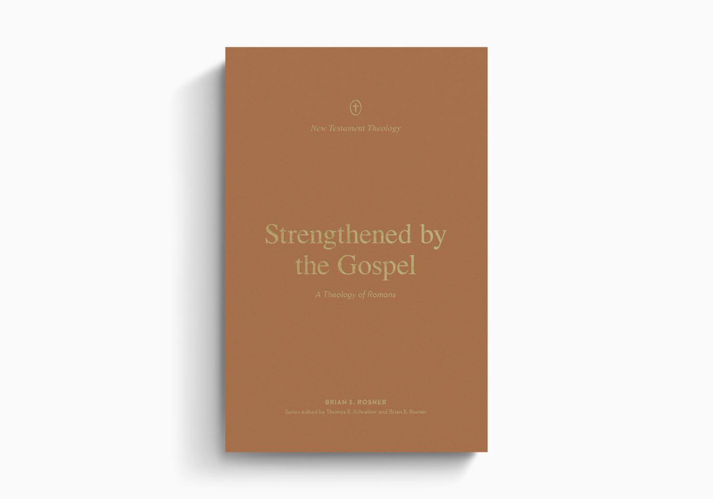 STRENGTHENED BY THE GOSPEL
