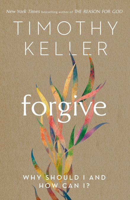 FORGIVE WHY SHOULD I AND HOW CAN I?