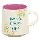 CAG MUG782 FRIENDS ARE THE FLOWERS IN THE GARDEN O