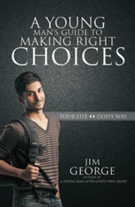 OMB A YOUNG MANS GUIDE TO MAKING RIGHT CHOICES