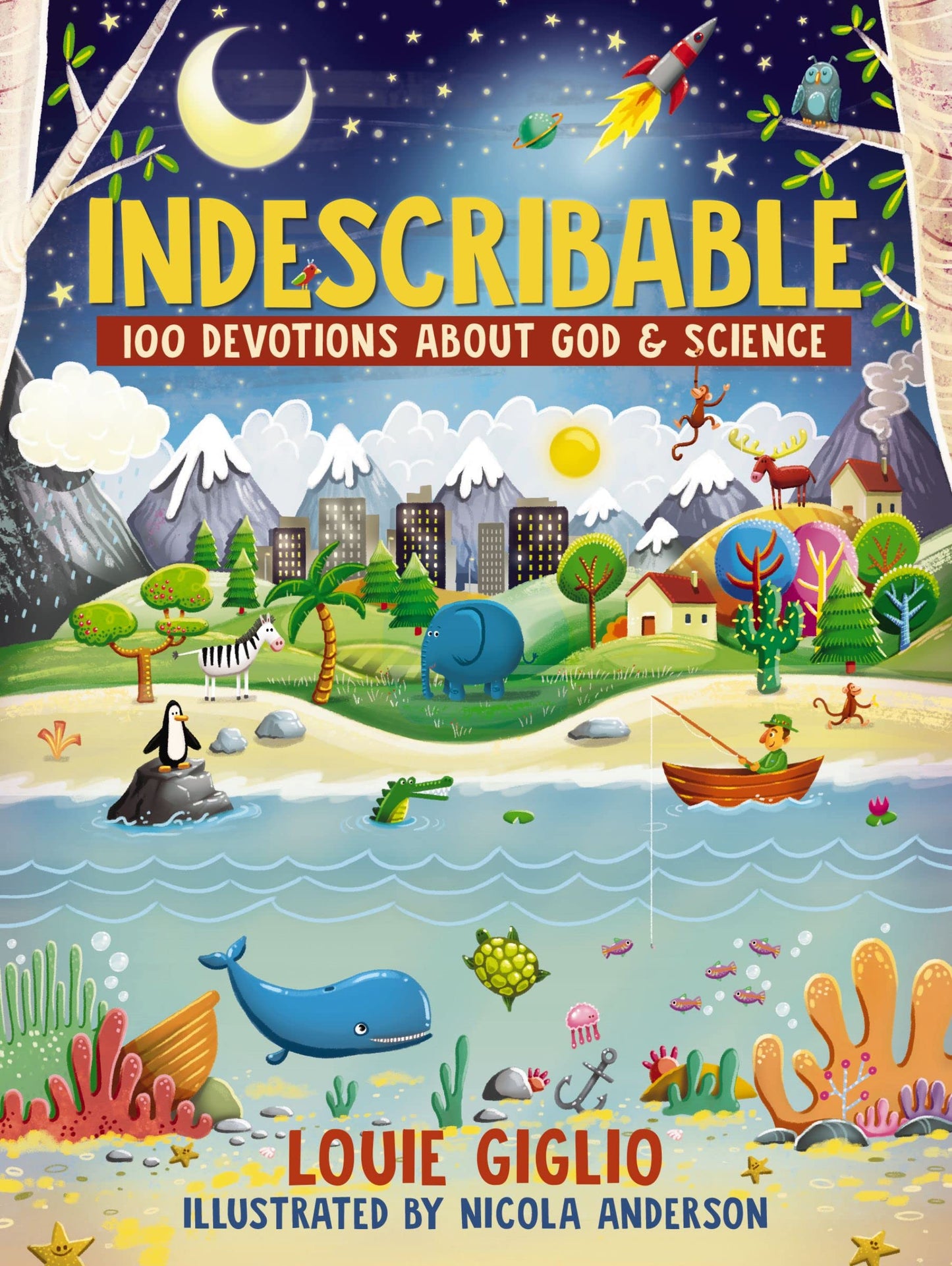 INDESCRIBABLE 100 DEVOTIONS ABOUT GOD & SCIENCE
