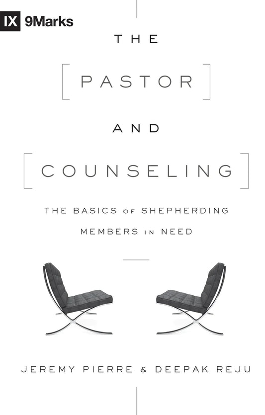 IX 9MARKS PASTOR AND COUNSELING BASICS OF SHEPHERDING